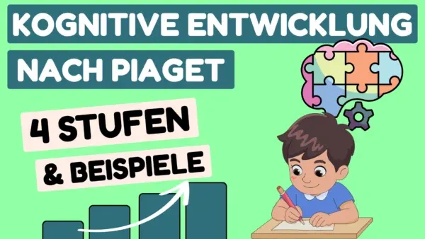 Kognitive Entwicklung nach Jean Piaget - Entwicklungsstufen
