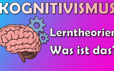 Kognitivismus – Die kognitive Lerntheorie